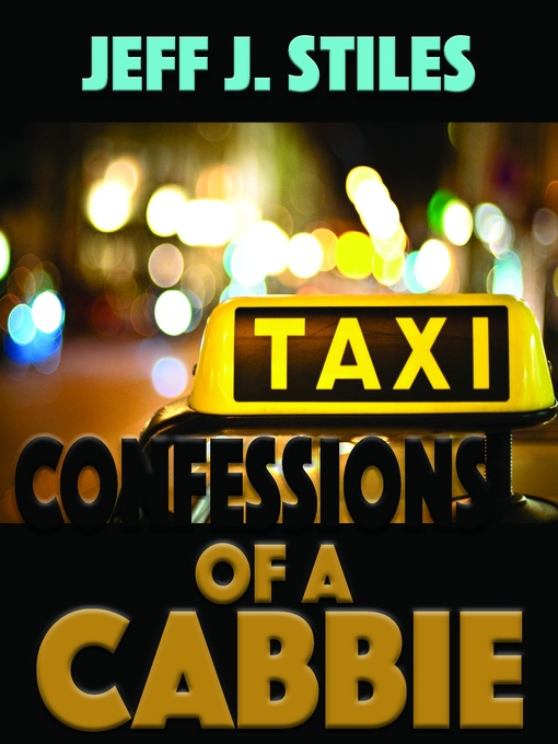 Title details for Confessions of a Cabbie by Jeff Stiles - Available